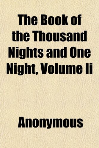 The Book of the Thousand Nights and One Night, Volume Ii
