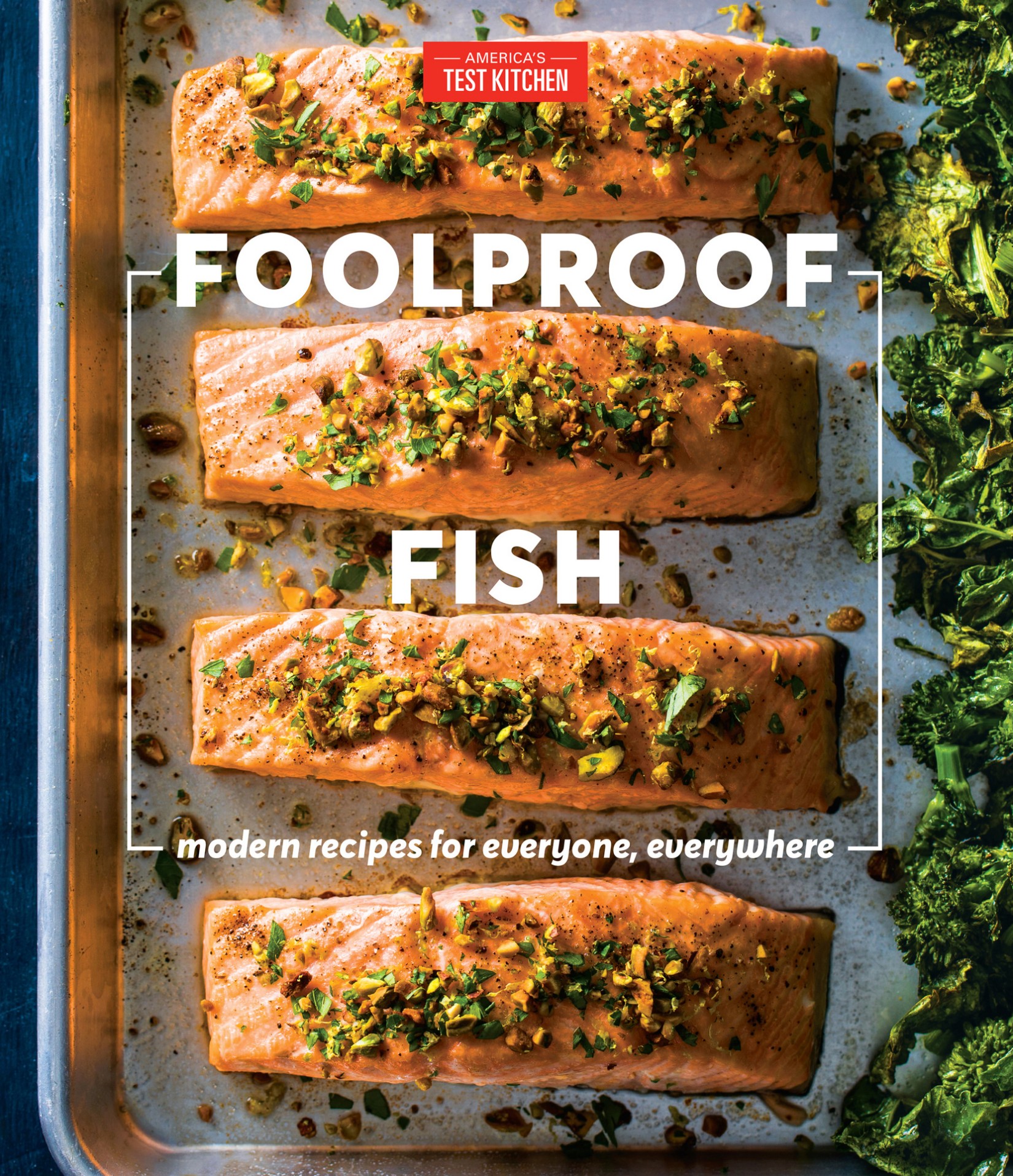 Foolproof Fish: Modern Recipes for Everyone, Everywhere