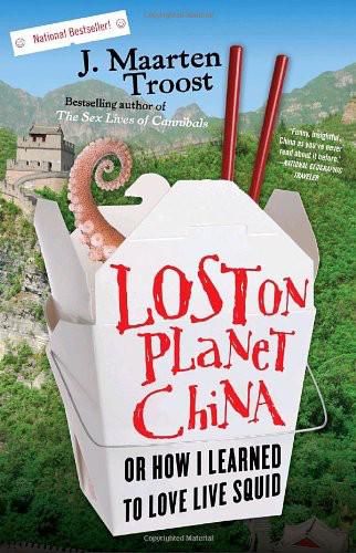 Lost on Planet China: One Man's Attempt to Understand the World's Most Mystifying Nation