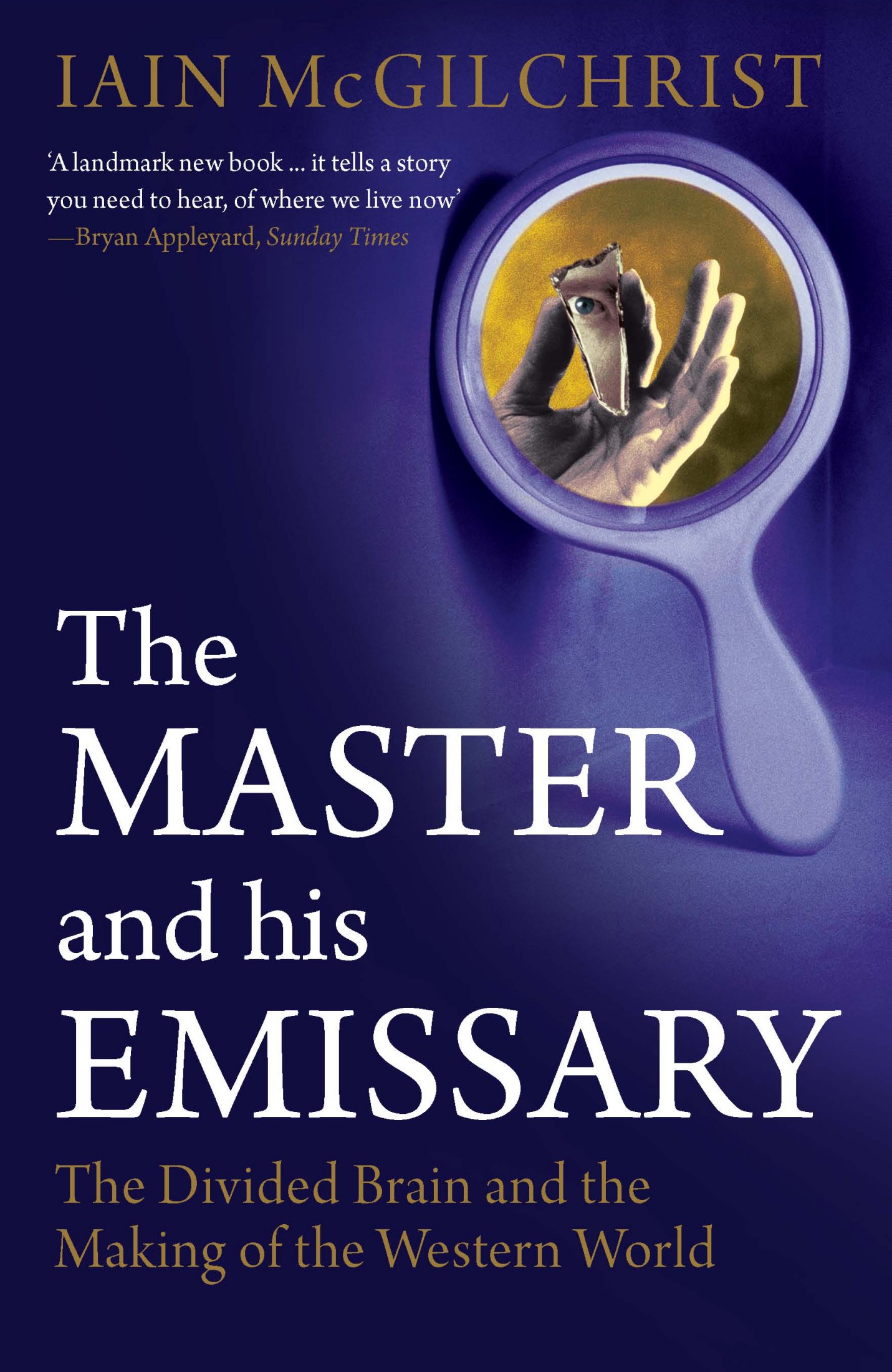 The Master and His Emissary: The Divided Brain and the Making of the Western World