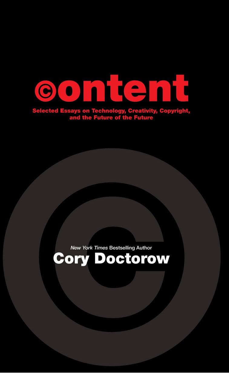 Content: Selected Essays on Technology, Creativity, Copyright, and the Future of the Future