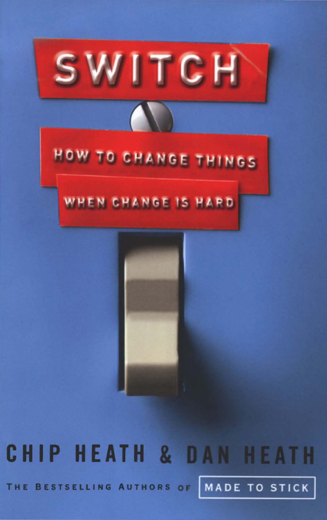 Switch: How To Change Things When Change Is Hard