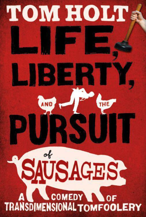 Life, Liberty and the Pursuit of Sausages