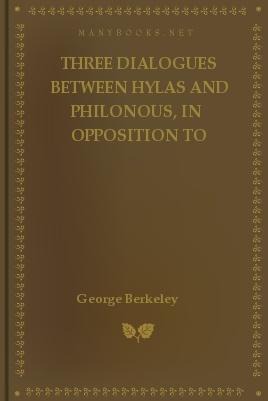 The Empiricists: John Locke: An essay concerning human understanding, abridged by Richard Taylor. George Berkeley: A treatise concerning the principles of human knowledge. Three dialogues between Hylas and Philonous, in opposition to sceptics and atheists. David Hume: An enquiry concerning human understanding. Dialogues concerning natural religion
