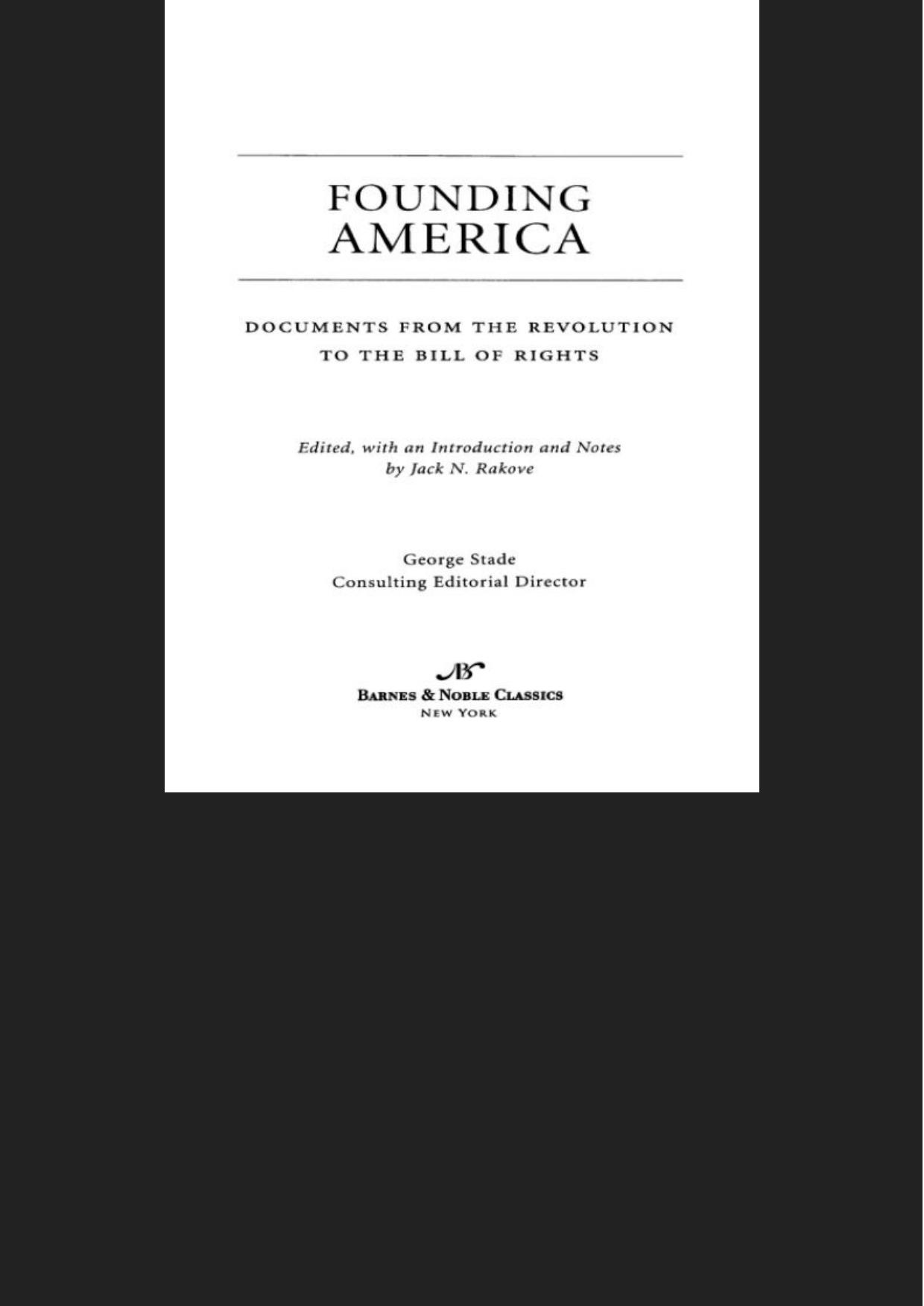 Founding America: Documents from the Revolution to the Bill of Rights (Barnes & Noble Classics Series)
