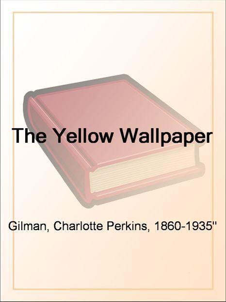 The Yellow Wallpaper