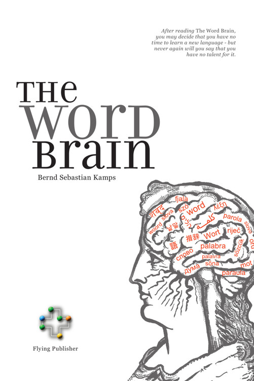The Word Brain: A Short Guide to Fast Language Learning