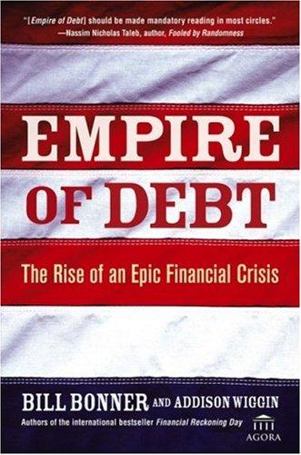 Empire of Debt: The Rise of an Epic Financial Crisis
