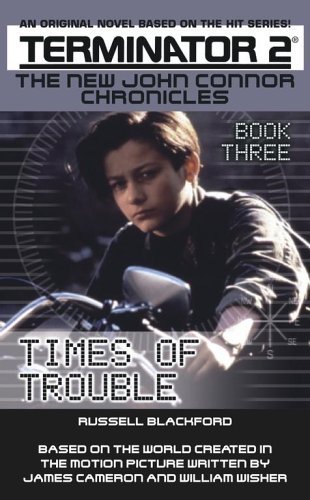 T2 - 03 - The New John Connor Chronicles - Times of Trouble