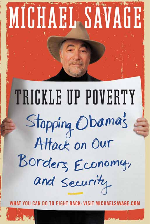 Trickle Up Poverty: Stopping Obama’s Attack on Our Borders, Economy, and Security