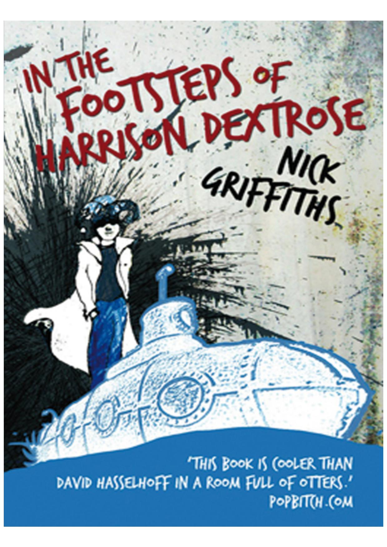 In the Footsteps of Harrison Dextrose