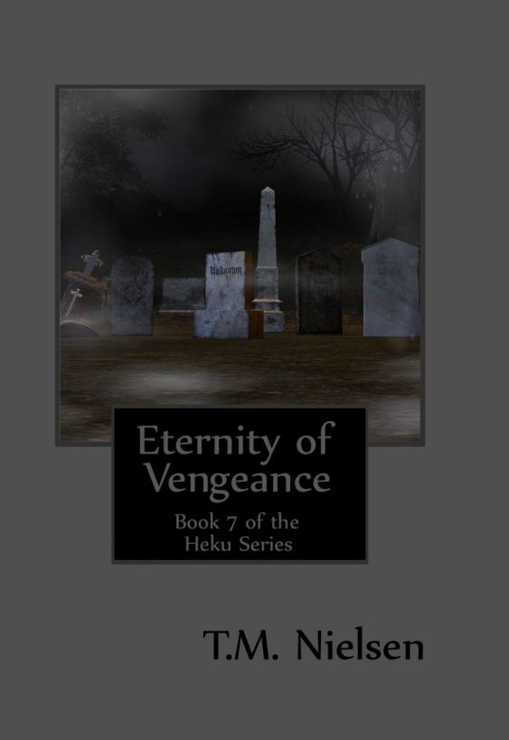 Eternity of Vengeance (Extended Edition) : Book 7 of the Heku Series
