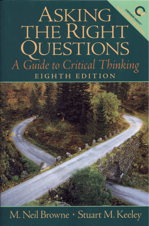 Asking the Right Questions: A Guide to Critical Thinking, 8th Ed