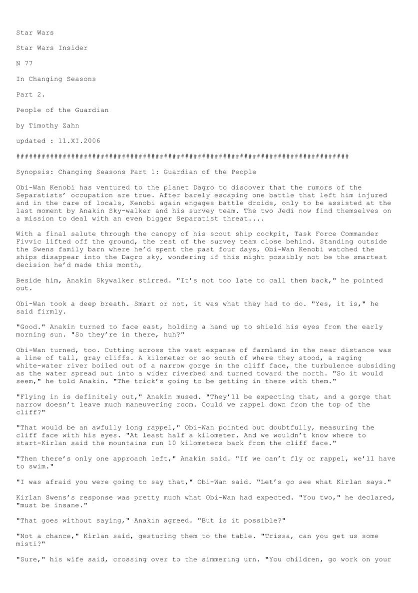 In Changing Season 2 People of the Guardian (by Timothy Zahn)