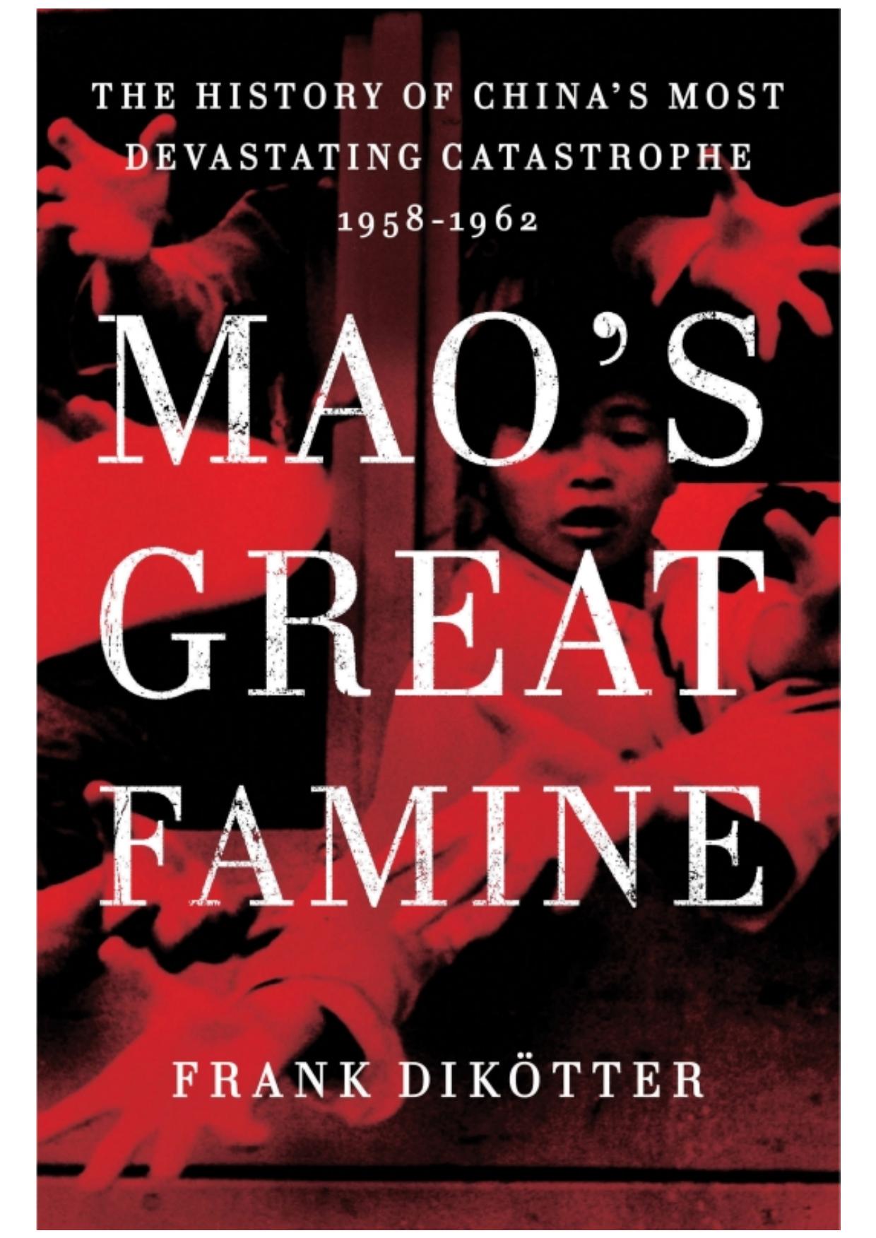 Mao's Great Famine: The History of China's Most Devastating Catastrophe, 1985-1962
