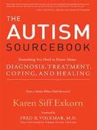 The Autism Sourcebook: Everything You Need to Know About Diagnosis, Treatment, Coping, and Healing--From a Mother Whose Child Recovered