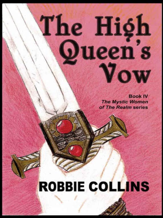 The High Queen's Vow [The Mystic Women of The Realm Series Book IV]
