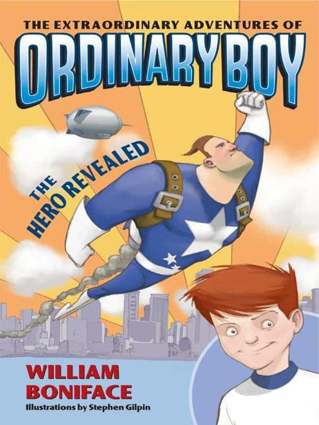 The Extraordinary Adventures of Ordinary Boy, Book One: The Hero Revealed