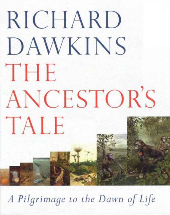 The Ancestor's Tale : A Pilgrimage to the Dawn of Evolution