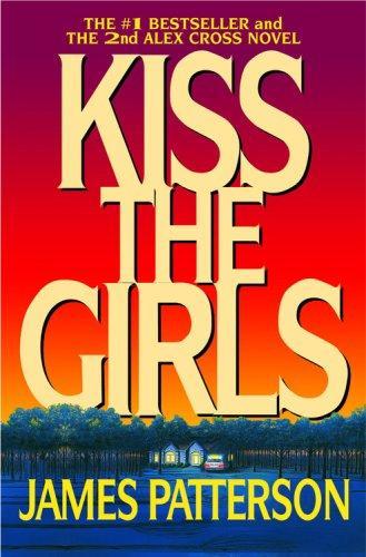 Kiss the Girls: A Novel