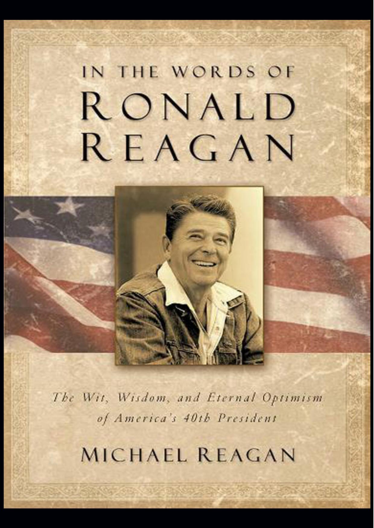 In The Words Of Ronald Reagan