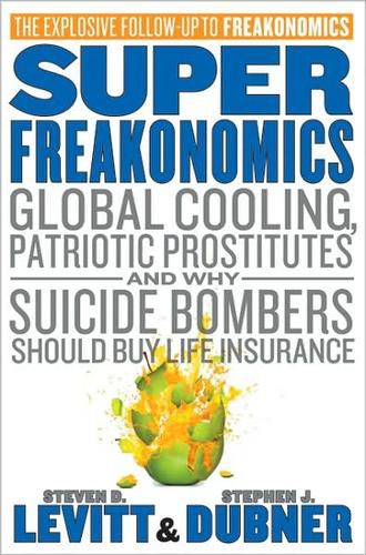 SuperFreakonomics: Tales of Altruism, Terrorism, and Poorly Paid Prostitutes