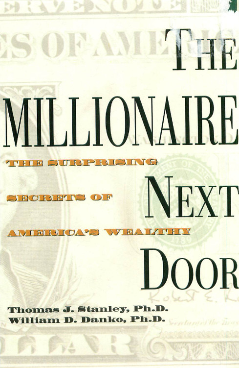 The Millionaire Next Door: Surprising Secrets of America's Wealthy