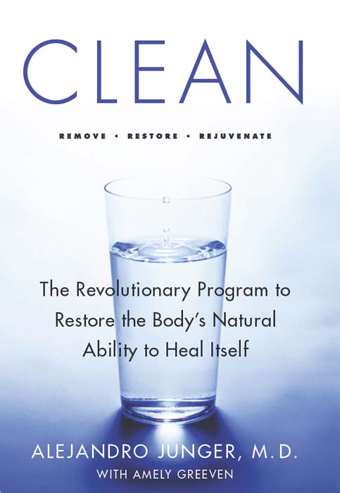 CLEAN: The Revolutionary Program to Restore The Body’s Natural Ability To Heal Itself