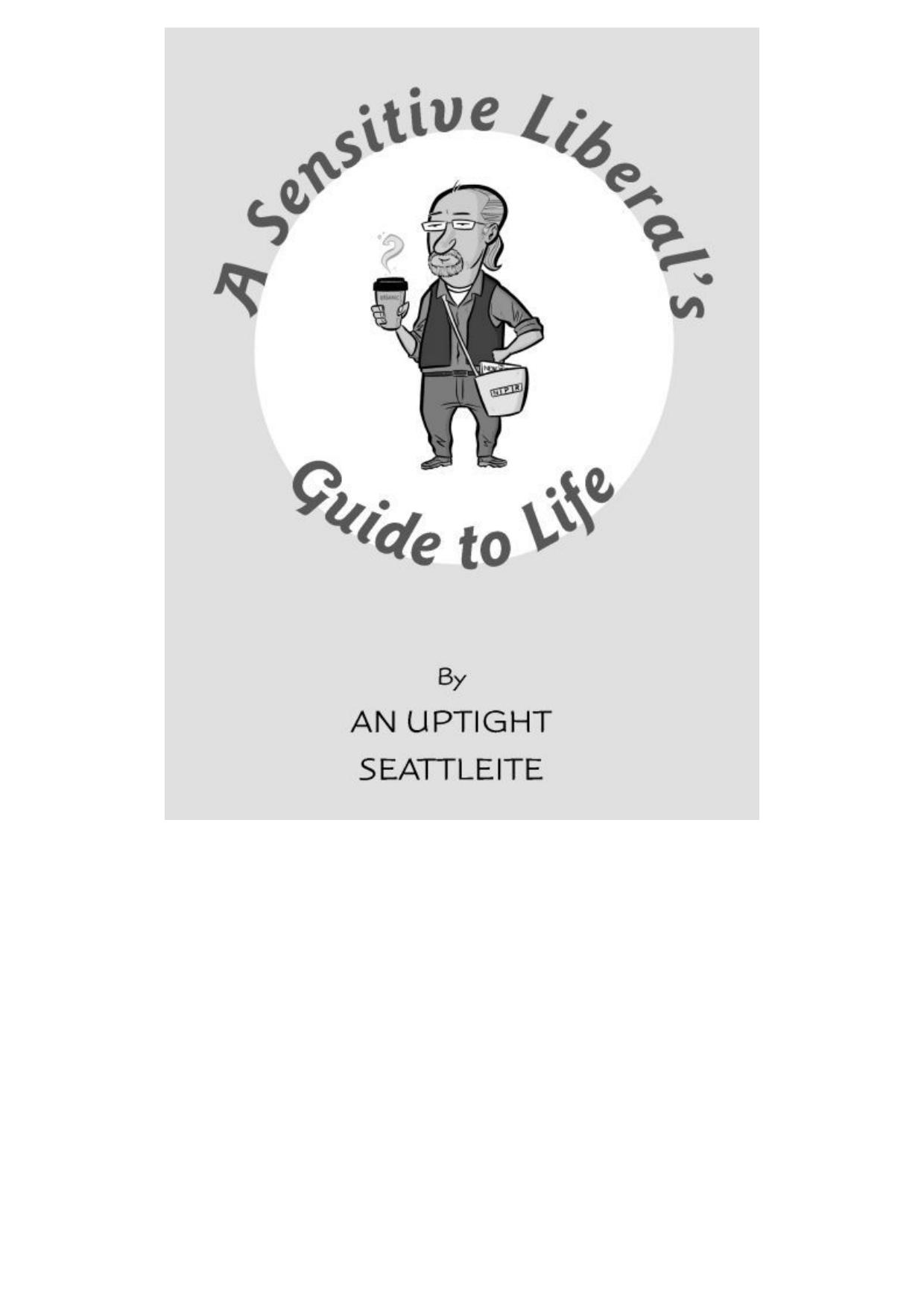 A Sensitive Liberal's Guide to Life