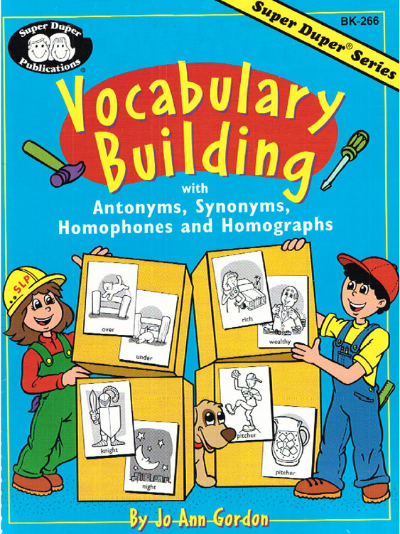 Vocabulary Building: With Antonyms, Synonyms, Homophones and Homographs