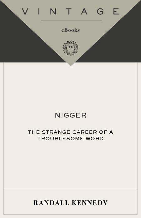 Nigger: The Strange Career Of A Troublesome Word
