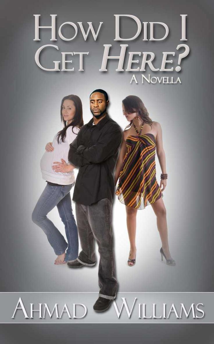How Did I Get Here: A Novella