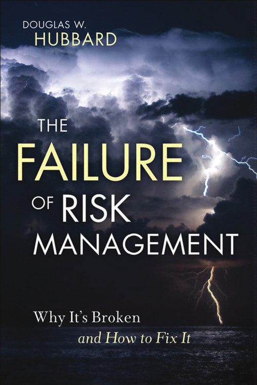 The Failure of Risk Management: Why It's Broken and How to Fix It