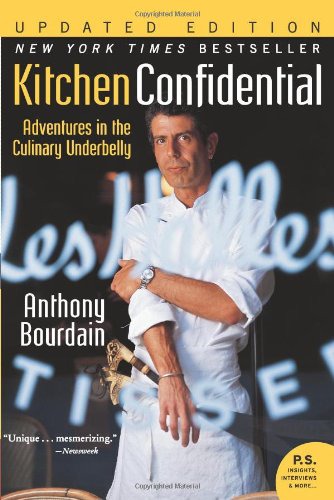 Kitchen Confidential : Adventures in the Culinary Underbelly