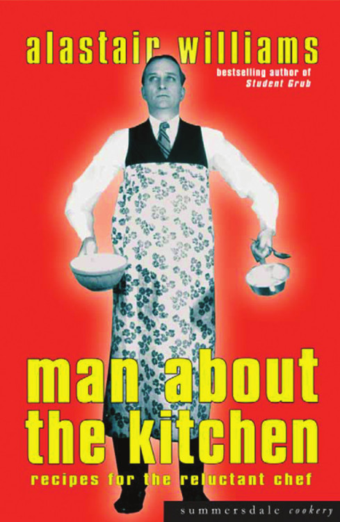Man about the Kitchen: The Novice's Guide to Cookery for Men