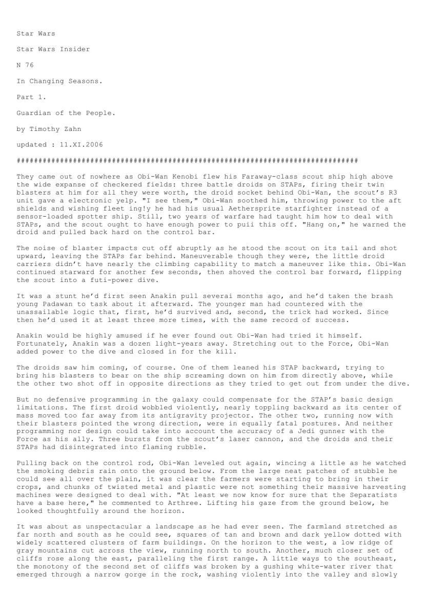 In Changing Season 1 Guardian of the People (by Timothy Zahn)