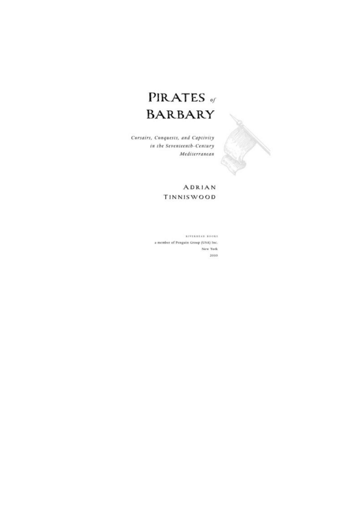 Pirates of Barbary: Corsairs, Conquests and Captivity in the Seventeenth-Century Mediterranean