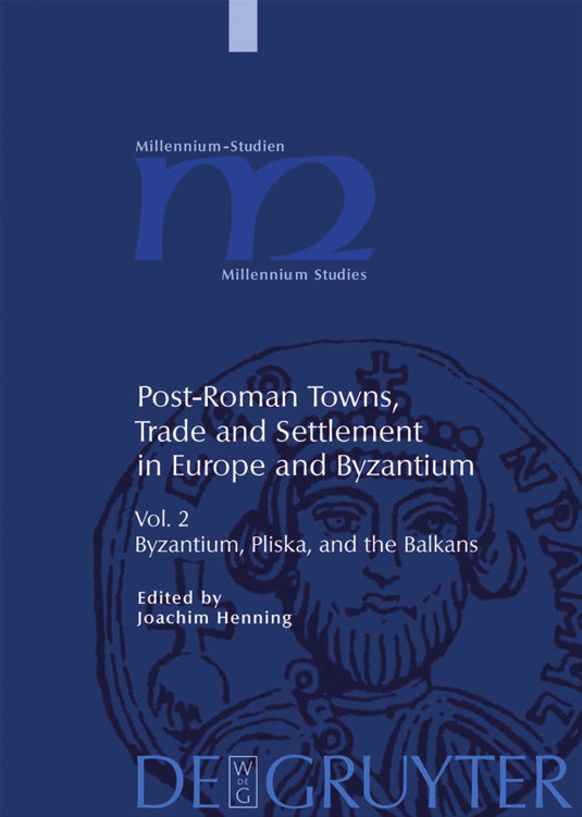 Henning, Joachim: Post-Roman Towns, Trade and Settlement in Europe and Byzantium. Volume 1+2