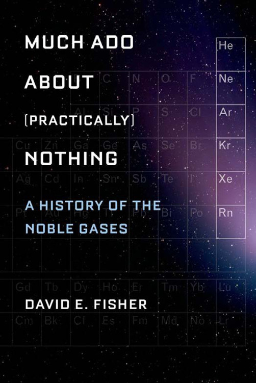 Much ado about (practically) nothing: a history of the noble gases
