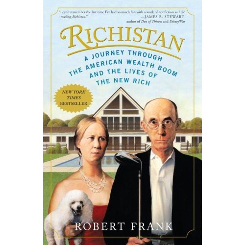 Richistan: A Journey Through the American Wealth Boom and the Lives of the New Rich