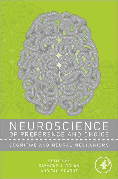 Neuroscience of Preference and Choice–Cognitive and Neural Mechanisms