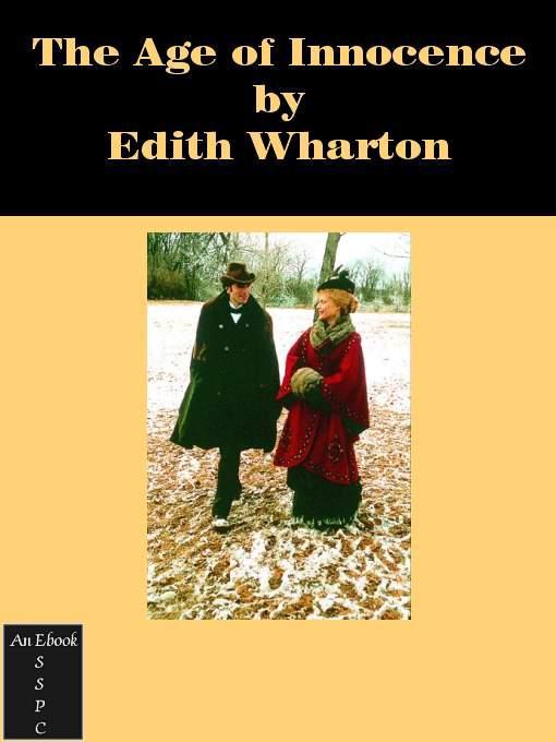 The Age of Innocence: A Novel of Ironic Nostaglia