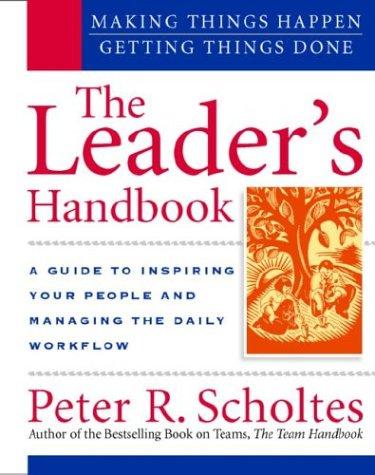 The leaderʾs handbook: making things happen, getting things done