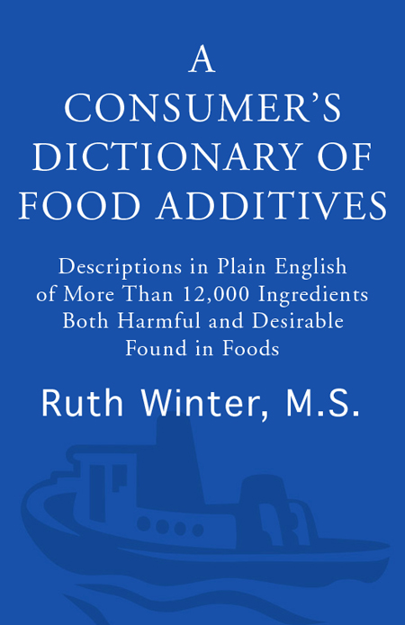 A Consumer's Dictionary of Food Additives, 7th Edition: Descriptions in Plain English of More Than 12,000 Ingredients Both Harmful and Desirable Found in Foods