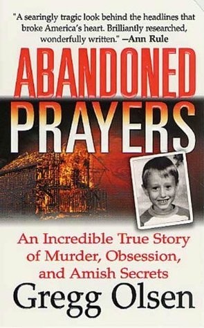Abandoned Prayers: The Incredible True Story of Murder, Obsession and Amish Secrets