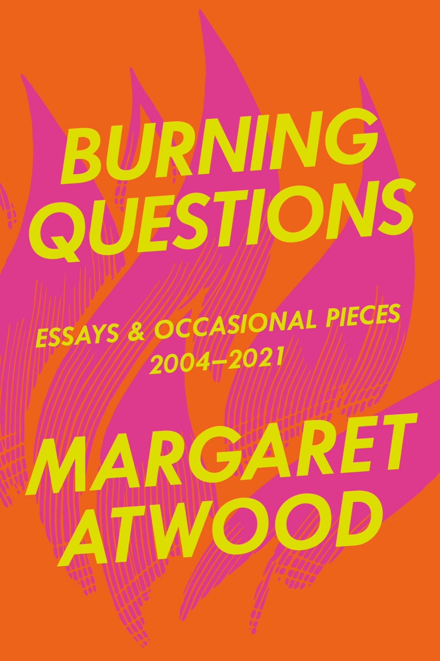 Burning Questions: Essays and Occasional Pieces, 2004 to 2021