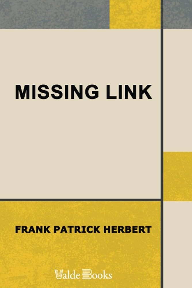 Missing Link by Frank Patrick Herbert