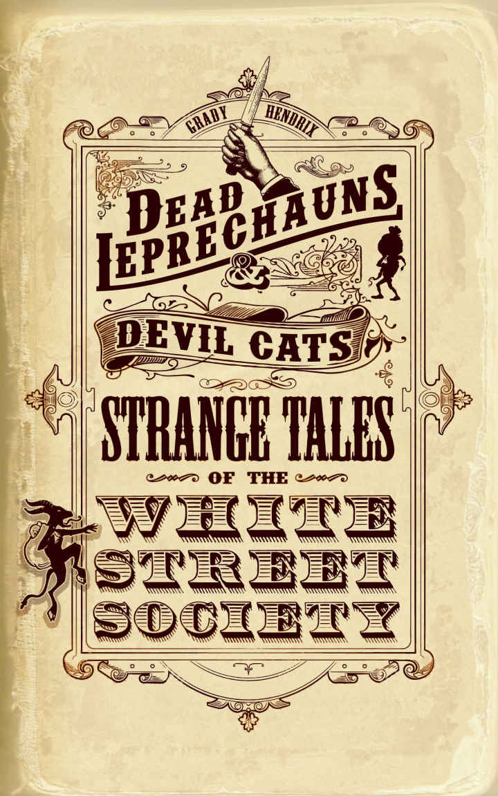 Dead Leprechauns & Devil Cats: Strange Tales of the White Street Society