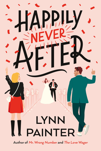 Happily Never After: A Brand-New Hilarious Rom-Com From the New York Times Bestseller