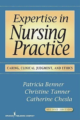Expertise in Nursing Practice: Caring, Clinical Judgment, and Ethics
